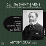 Camille Saint-Saëns: Piano Works, Paraphrases and Transcriptions, volume 2