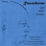 Rawsthorne and Other Rarities