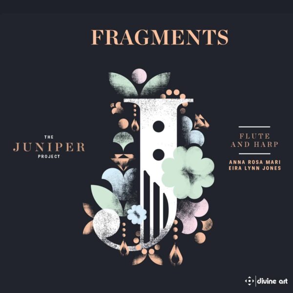 Fragments - music for flute and harp by The Juniper Project