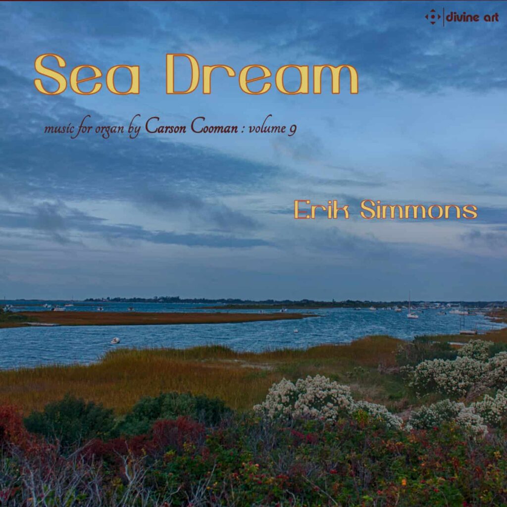 Sea Dream - Carson Cooman Organ Music volume 9