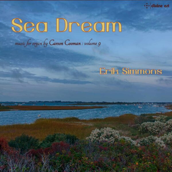 Sea Dream - Carson Cooman Organ Music volume 9