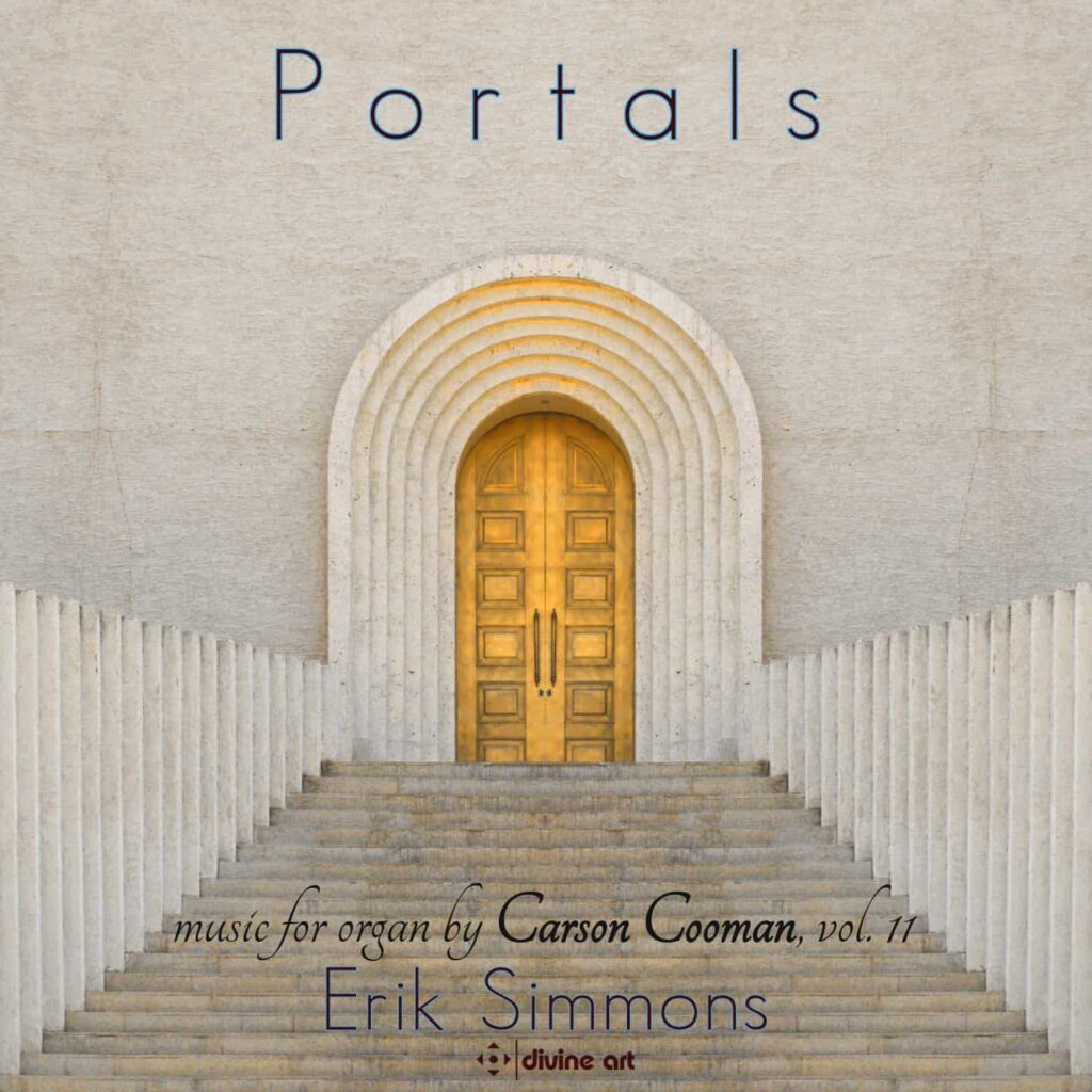 Portals - Carson Cooman Organ Music vol. 11