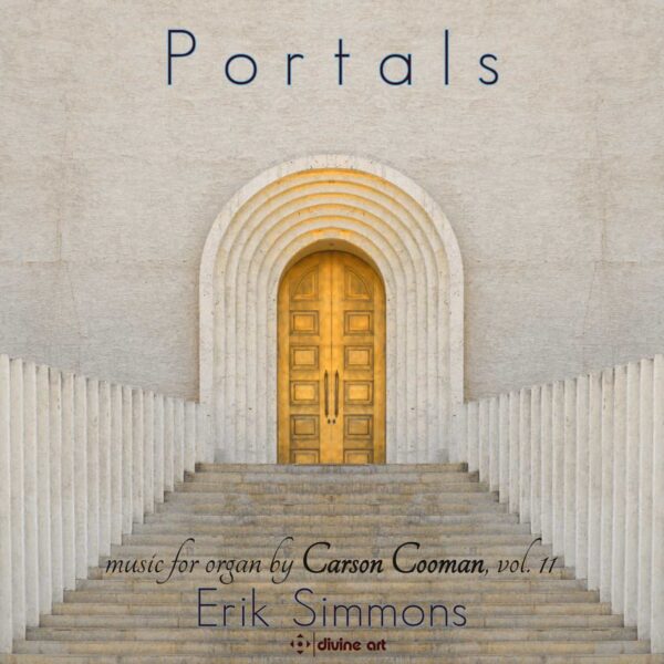 Portals - Carson Cooman Organ Music vol. 11