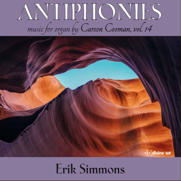 Antiphonies (Carson Cooman Organ Music vol. 14)