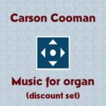 Carson Cooman organ music - volumes 1-14 (discount set)