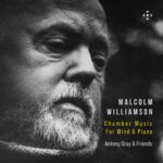 Malcolm Williamson: Chamber Music for Wind & Piano
