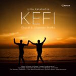 Kefi: Choral & Chamber Works by Lydia Kakabadse