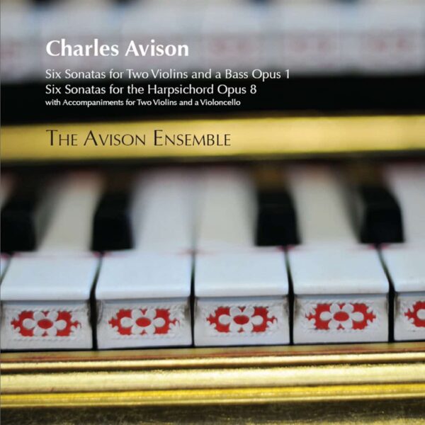 Avison: Trio Sonatas, op. 1 and Keyboard Sonatas, op. 8