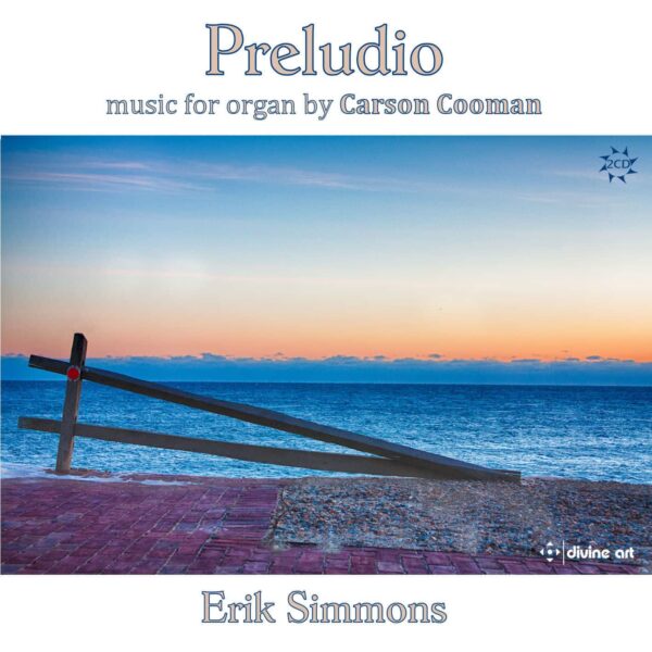 Preludio - Organ music by Carson Cooman