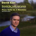 David Earl: Cello Sonata/“Mandalas” Piano Suite