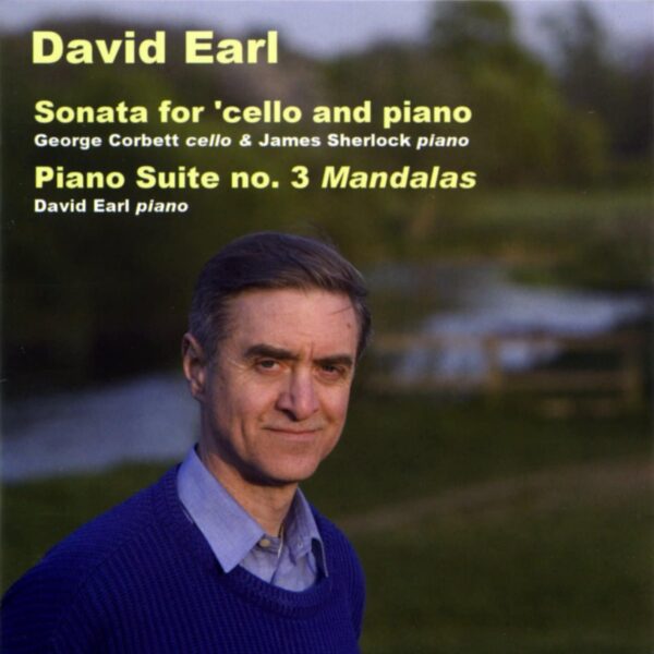 David Earl: Cello Sonata/“Mandalas” Piano Suite