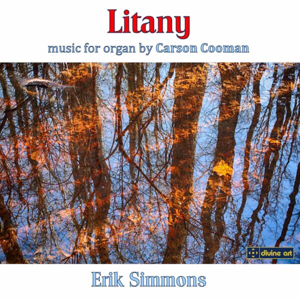Litany - Organ Music by Carson Cooman