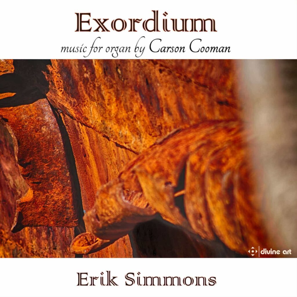 Exordium: Organ Music by Carson Cooman
