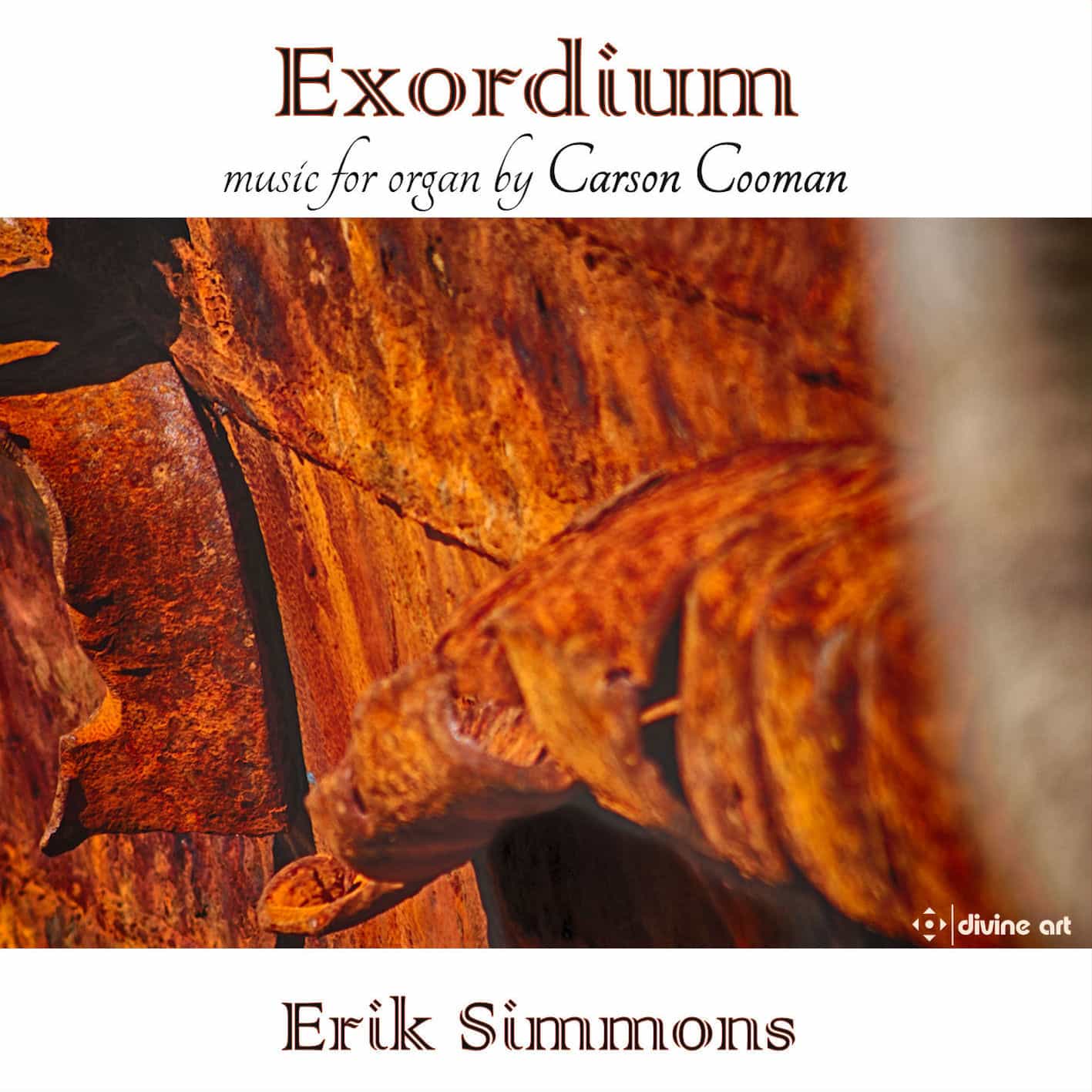 Exordium: Organ Music by Carson Cooman