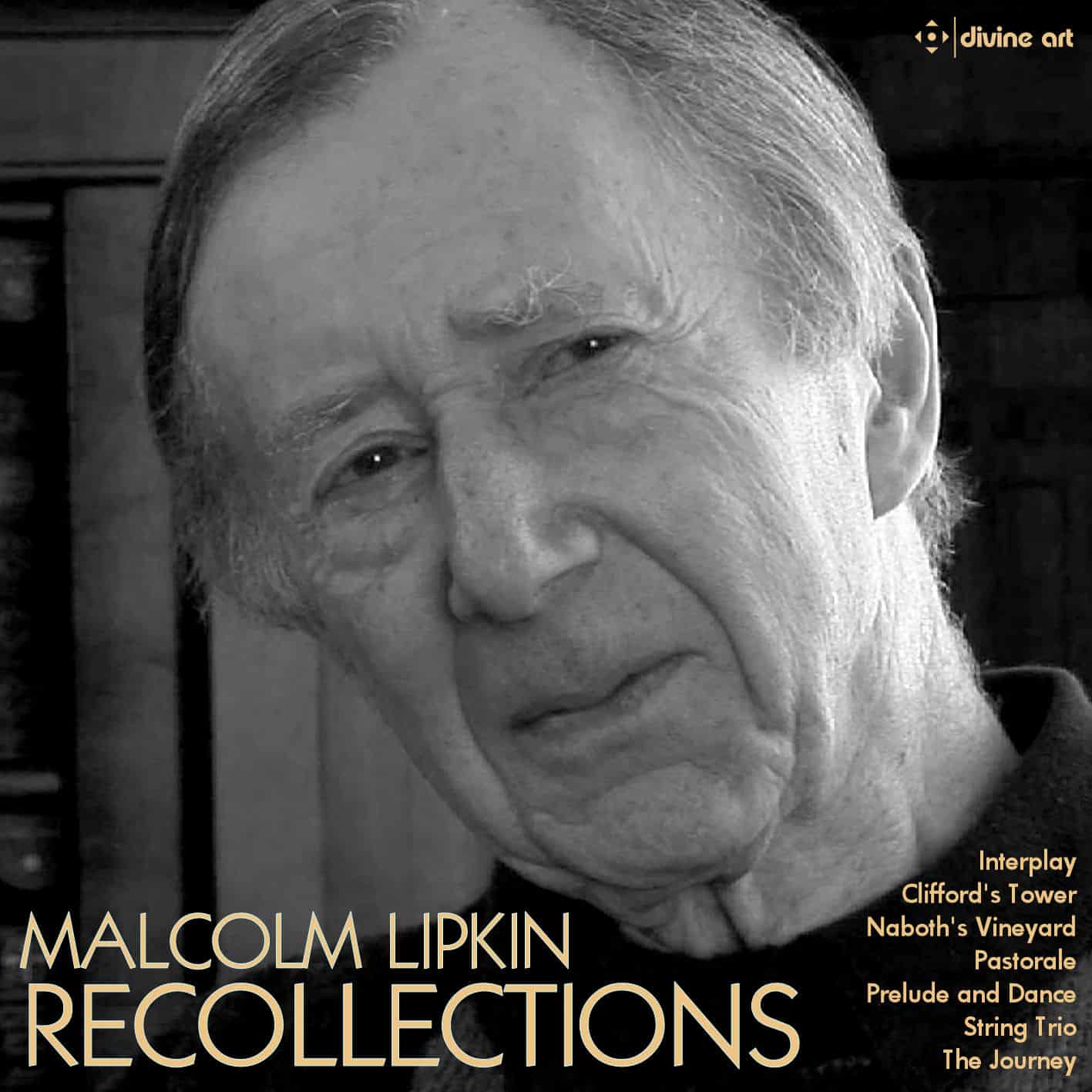Malcolm Lipkin – Recollections